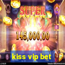 kiss vip bet